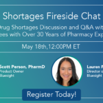 Join for a Drug Shortages Discussion and Q&A with Bluesight Employees with Over 30 Years of Pharmacy Experience