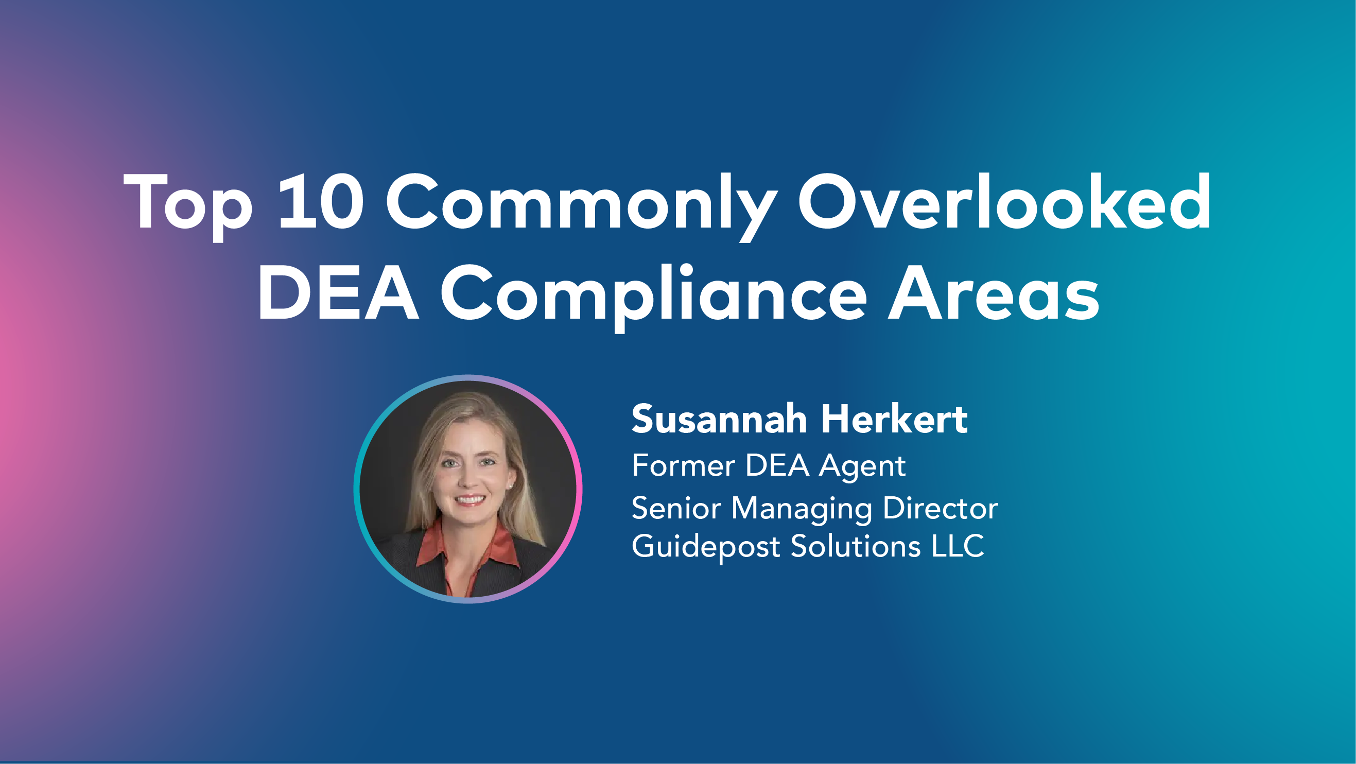 Top 10 Commonly Overlooked DEA Compliance Areas