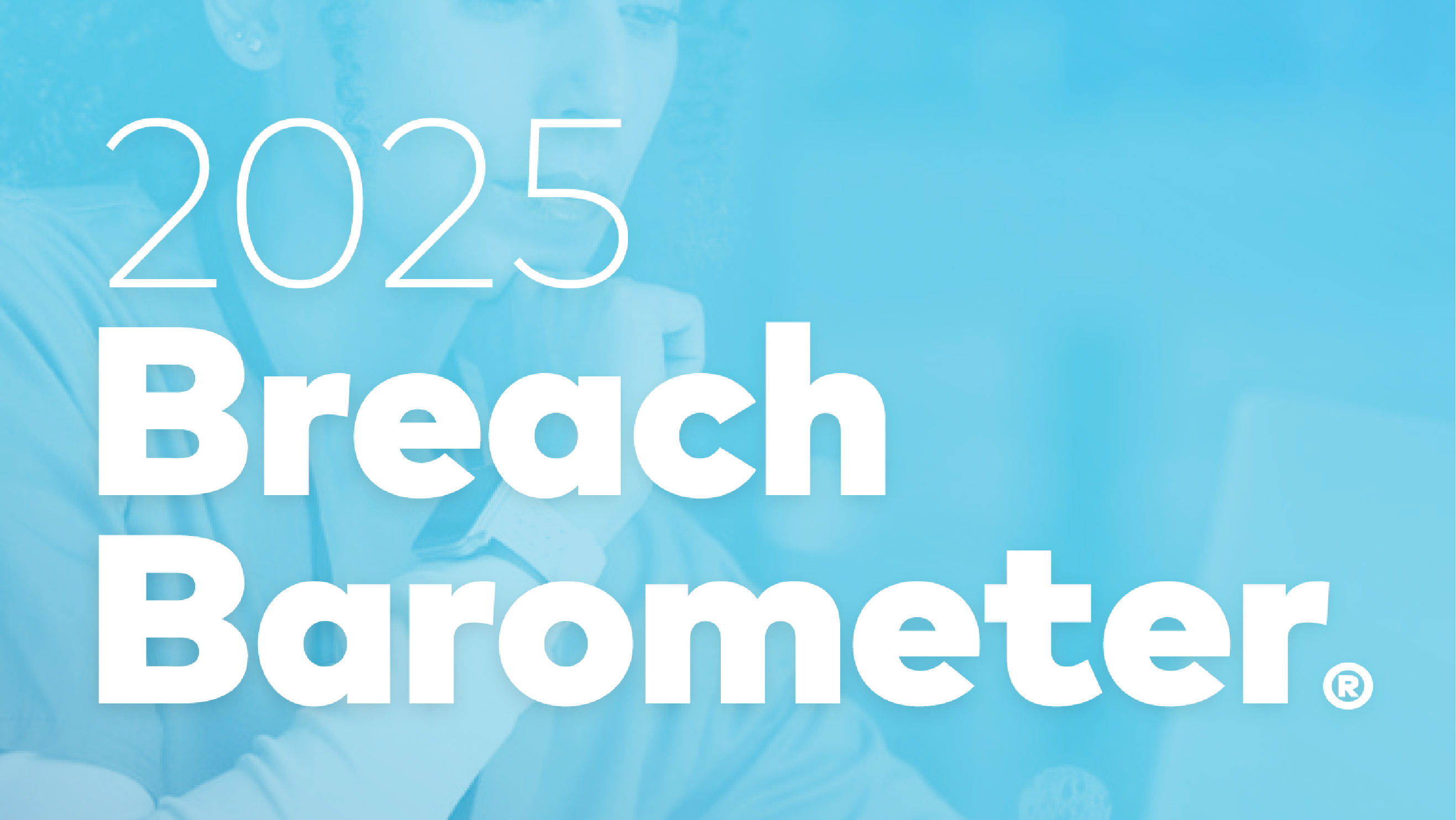 Bluesight’s 2025 Breach Barometer Report Reveals Surge in Healthcare Data Breaches