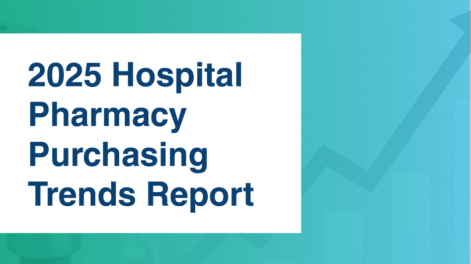 2025 Hospital Pharmacy Purchasing Trends Report