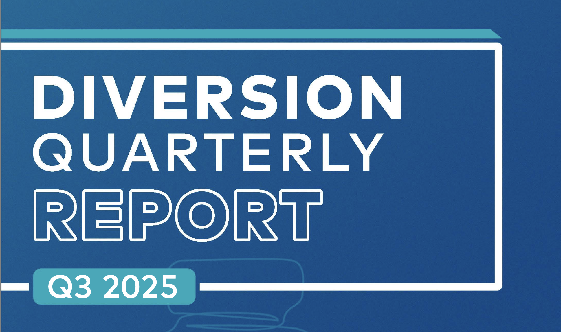 Diversion Quarterly Report, Q3 2025