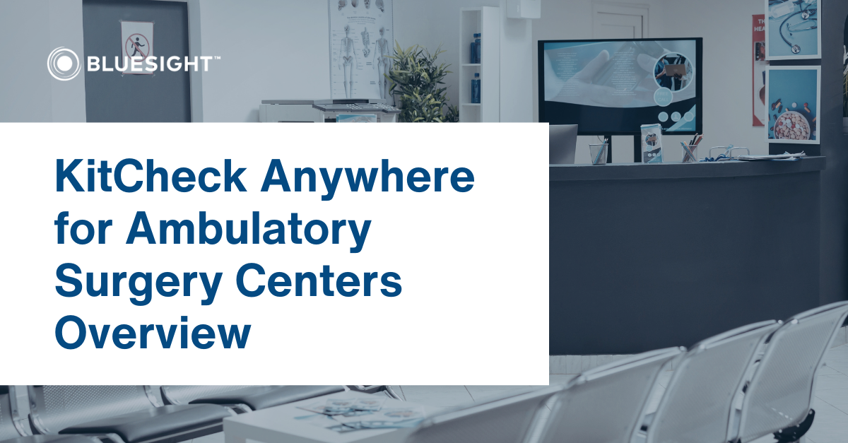 KitCheck Anywhere for Ambulatory Surgery Centers Overview