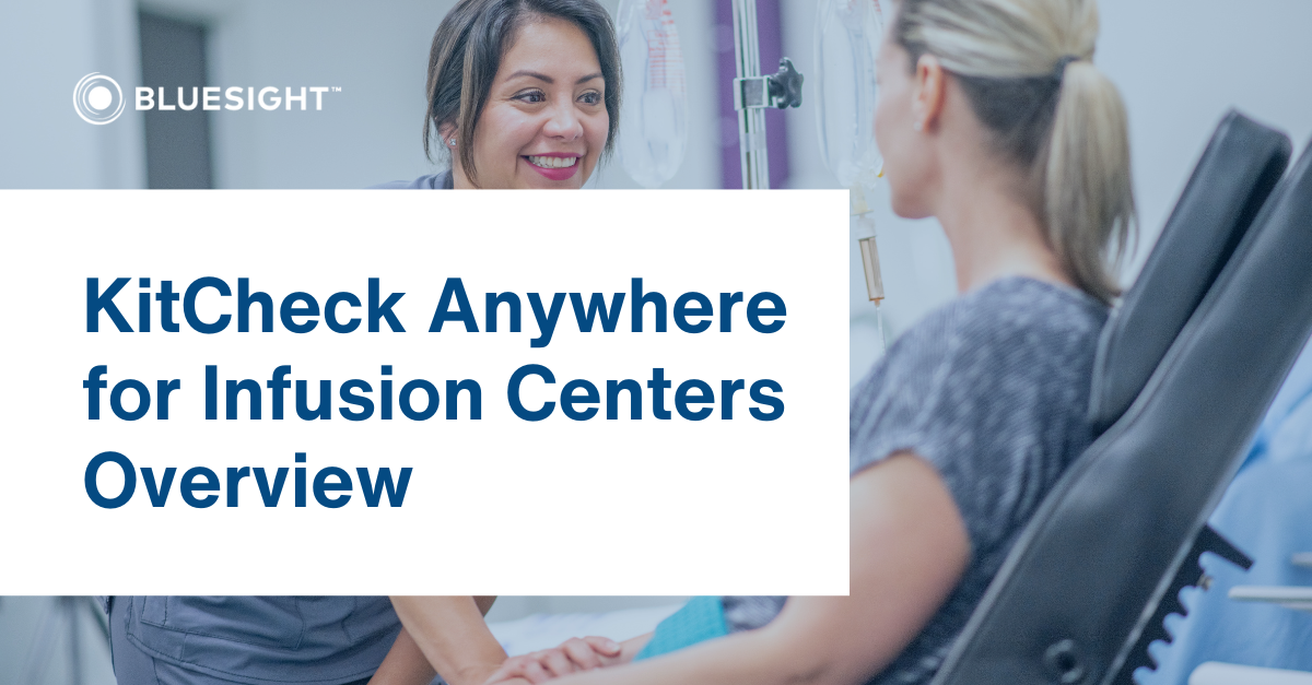 KitCheck Anywhere for Infusion Centers Overview