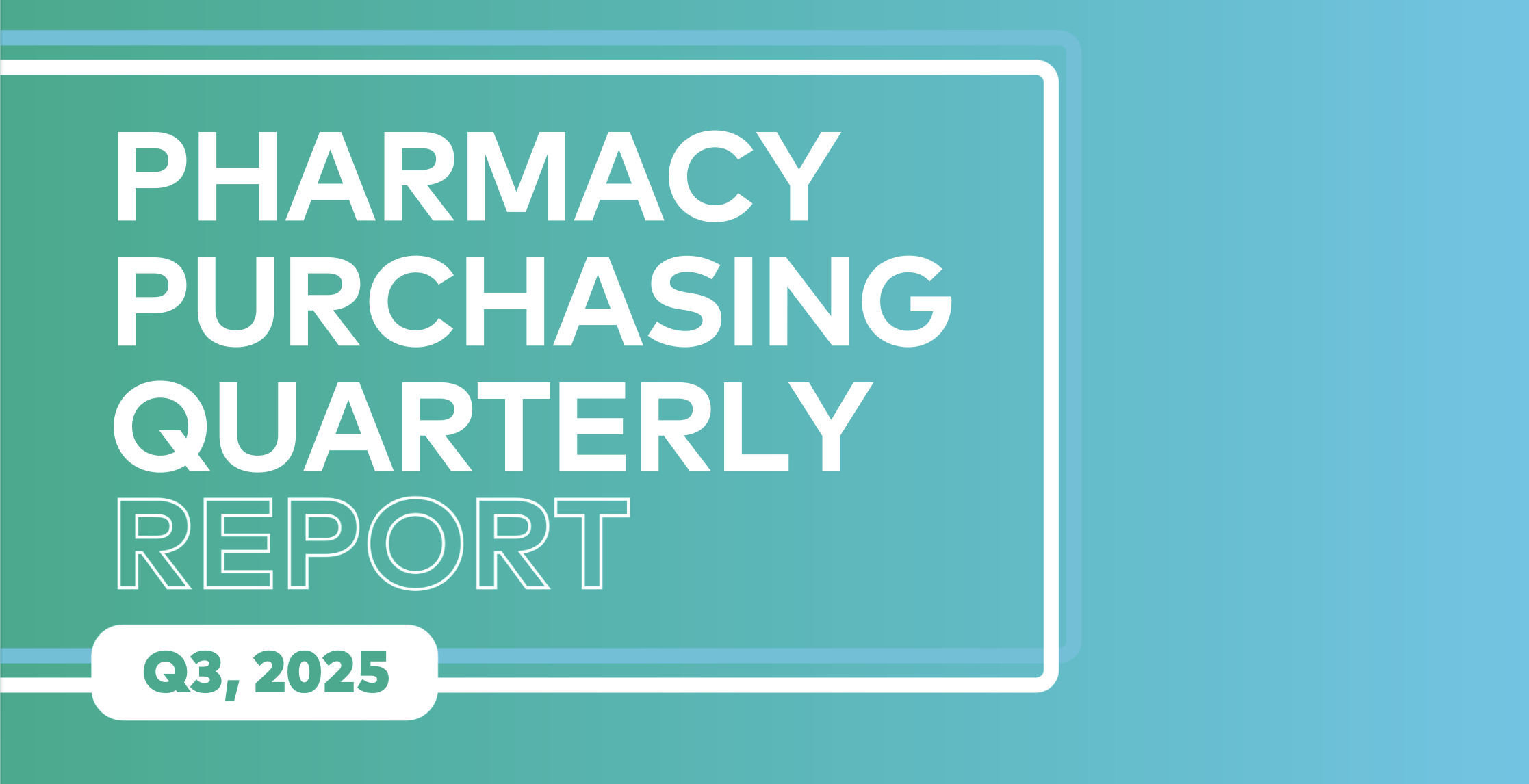 Pharmacy Purchasing Quarterly Q3, 2025