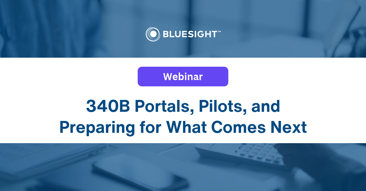 Webinar: 340B Portals, Pilots, and Preparing for What Comes Next