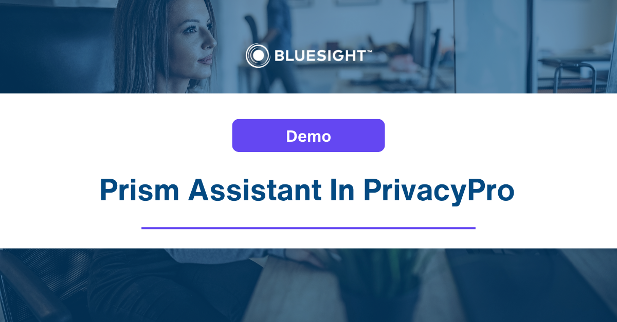 Prism Assistant in PrivacyPro – On Demand Demo